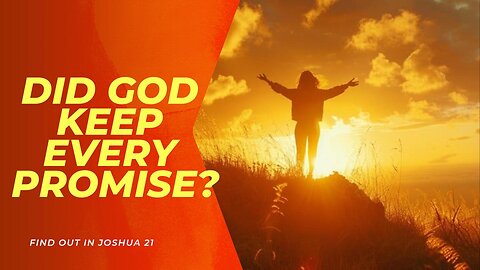 Did God Keep Every Promise?
