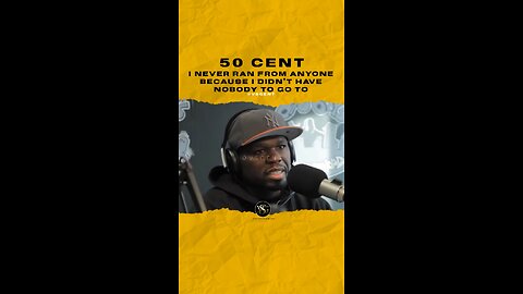 @50cent I never ran from anyone because I didn’t have nobody to go to.