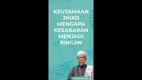 KEUTAMAAN JIHAD MENGAPA KESABARAN MENJADI RINGAN