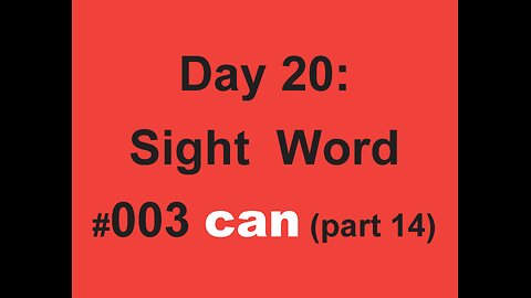 Day 20: Sight Word #003 can (part 14)