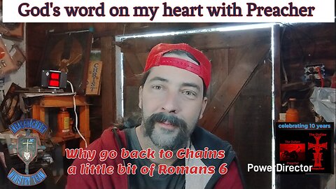 God's word on my heart with Preacher Why go back to Chains a little of Romans 6 #theoutlawpreacher