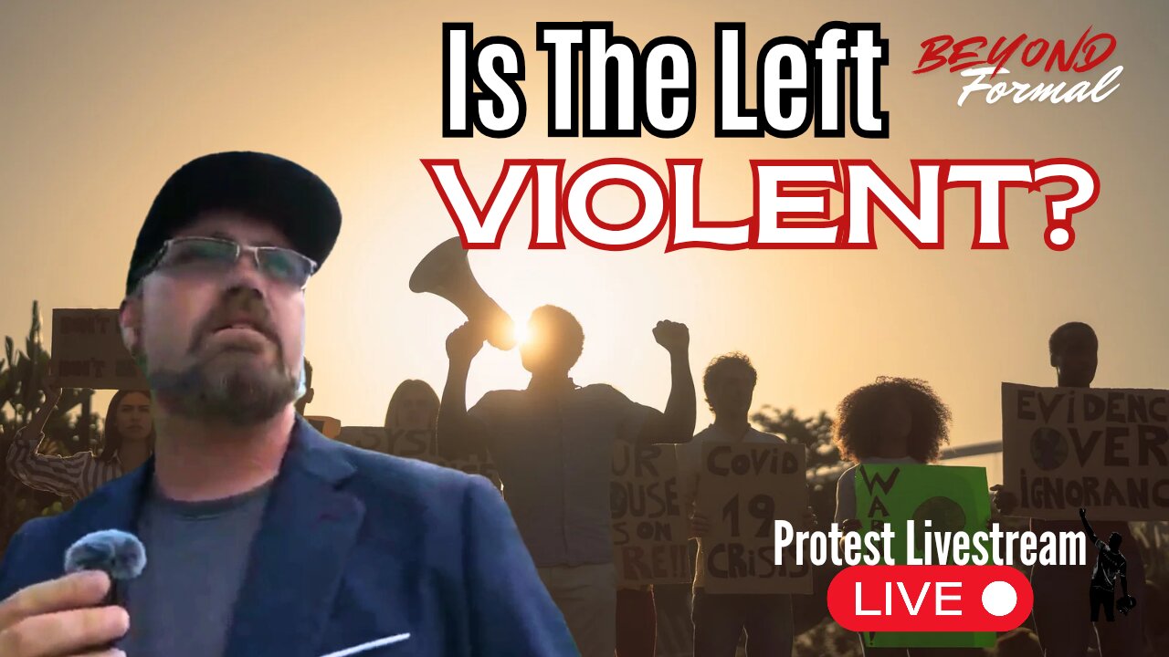 Is The Left Violent? | Live Protest
