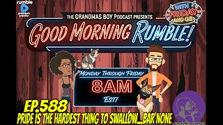 The Grandmas Boy Podcast EP.588-PRIDE IS THE HARDEST THING TO SWALLOW...BAR NONE
