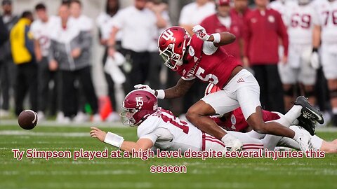 During the second half of the season, Ty Simpson played hurt, but at a high level