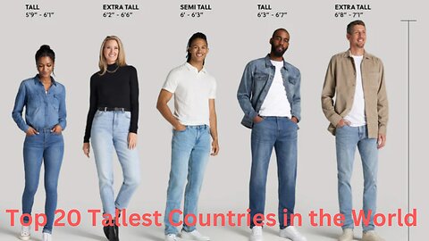 The Top 20 Tallest Countries in the World