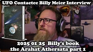 UFO Contactee Billy Meier Interview 2025 01 25 Billy's book the Arahat Athersata Part 1