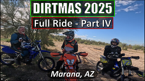 Dirtmas 2025! - Full Ride - Part IV
