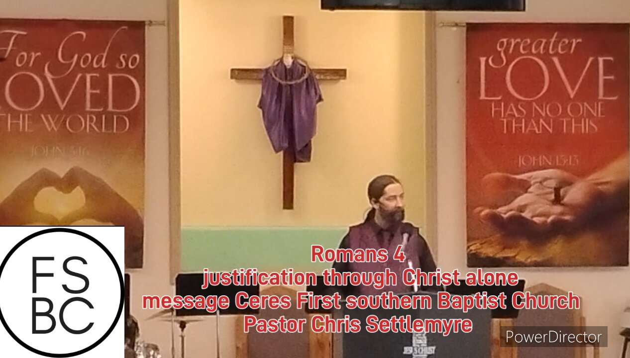 Romans 4 justification through Christ alone message Ceres First southern Baptist Church