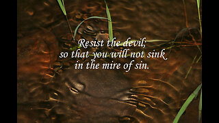 Your Adversary Seeks Whom He May Devour