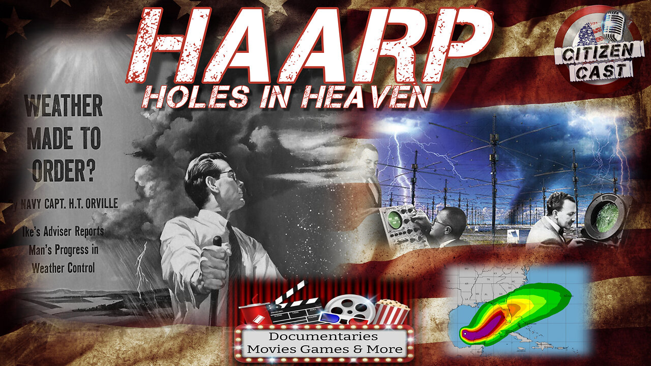 Weekend Matinee - HAARP,... Holes in Heaven w/#CitizenCast [Sunday Edition]