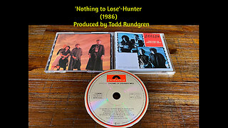 1986 - Hunter 'Nothing to Lose' (Produced by Todd Rundgren)