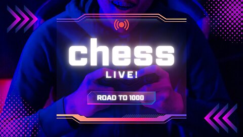 CHESS LIVE! | ROAD TO 1000 RATING