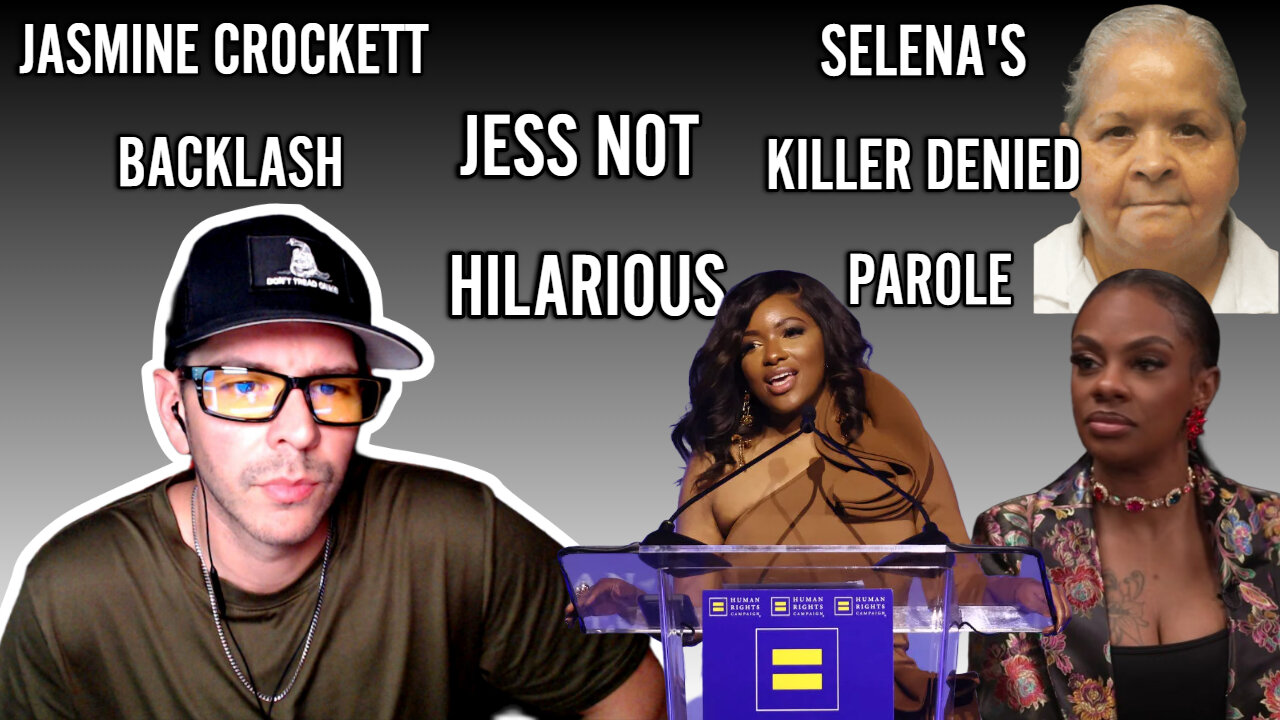 JASMINE CROCKETT BACKLASH, JESS (NOT) HILARIOUS , SELENA'S KILLER