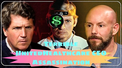 Terrible | UnitedHealthcare CEO Assassination, & the Mass Monetization of Chronic Illness