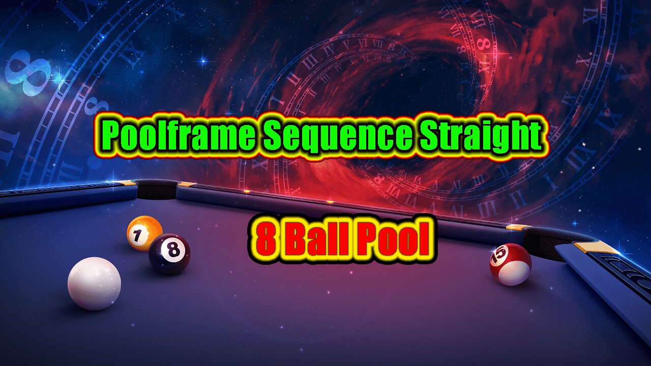 ✨ Poolframe Sequence – Straight Gameplay 8 Ball Pool