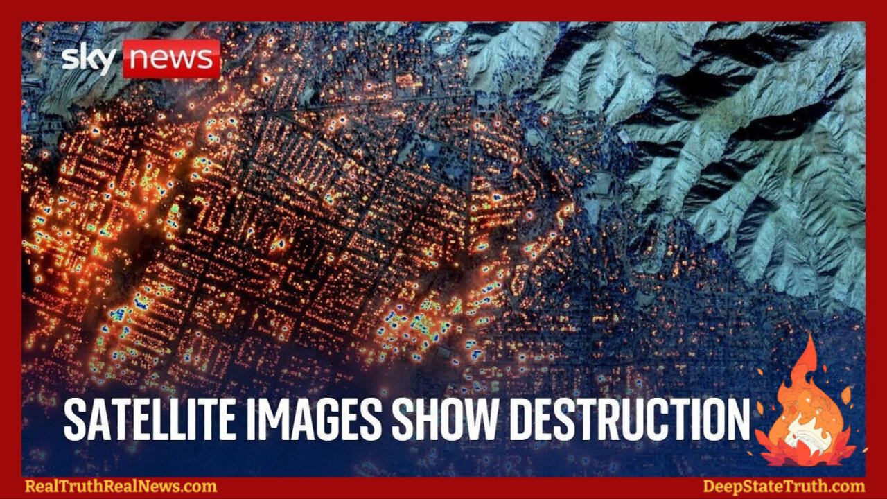 🔥 Satellite Images and Video Show Destruction Caused by California Wildfires ⚡ Arson? DEWs? Probably...