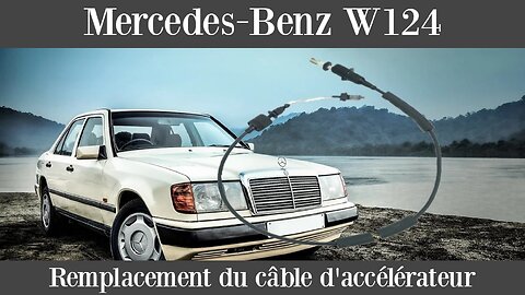 Mercedes-Benz W124 - Remplacement du câble d´accélérateur tutoriel