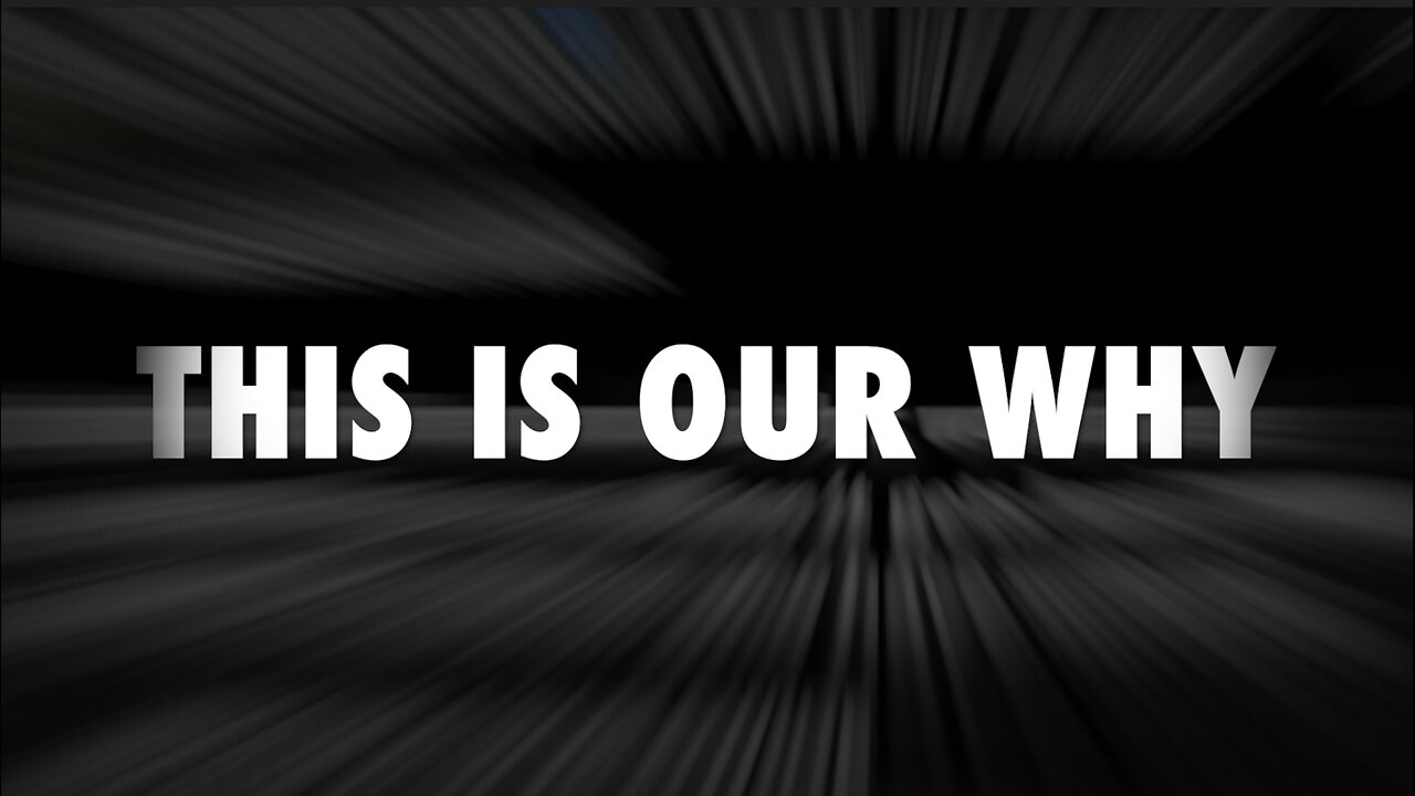 THIS IS OUR WHY