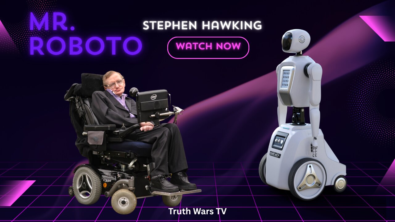 Mr Roboto Stephen Hawking Genius OR Scam Of The Century