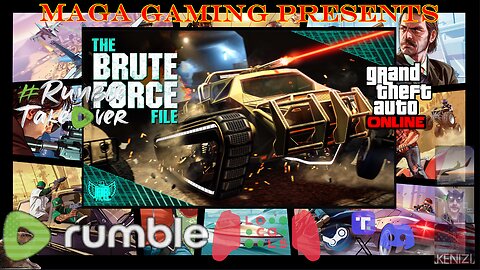 GTAO - The Brute Force File Week: Monday w/ Rumblers and viewers