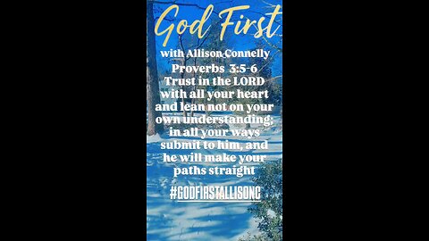 God First with Allison Connelly Proverbs 3:5-6