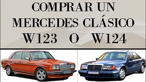 ¿Quieres comprar un Mercedes Clase E clásico? W123 o W124 déjame ayudarte en tu elección