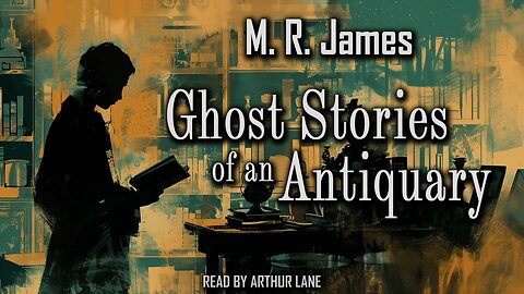 Ghost Stories of an Antiquary by M.R. James 📖 Audiobook