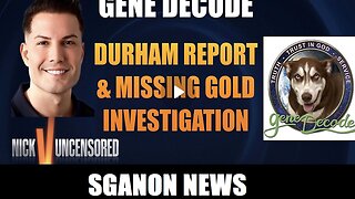 NICHOLAS VENIAMIN W/ Gene Decode Discusses Durham Report & Missing Gold Investigation. SGANON NEWS