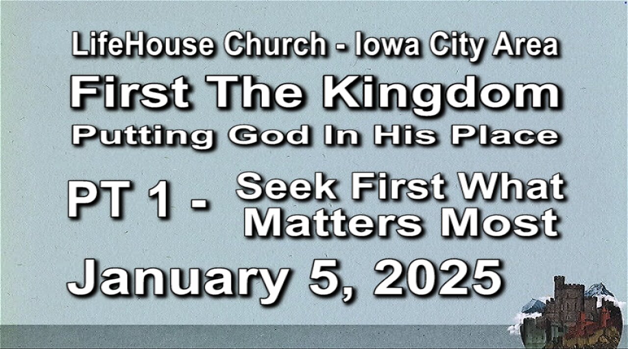 LifeHouse 010525–Andy Alexander “First the Kingdom” (PT1) Seek First What Matters Most