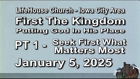 LifeHouse 010525–Andy Alexander “First the Kingdom” (PT1) Seek First What Matters Most