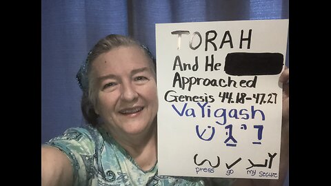 TORAH Genesis 44.17-47.27 And He Approached VaYigash