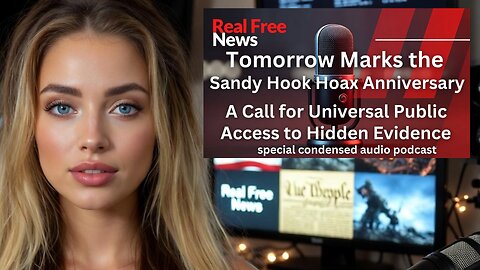 Tomorrow is the Sandy Hook Hoax Anniversary: A Call for Universal Public Access to Hidden Evidence