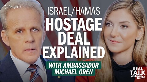 Ambassador Michael Oren Explains the Israel/Hamas Hostage Negotiations | Real Talk | PragerU