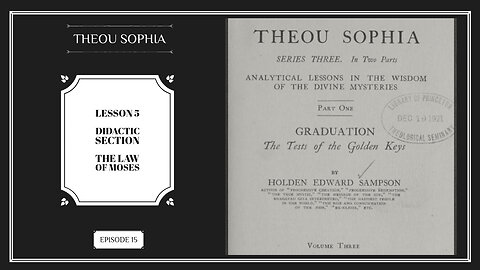 Theou Sophia: Lesson 5- Didactic Section: The Law of Moses (Ep.15)