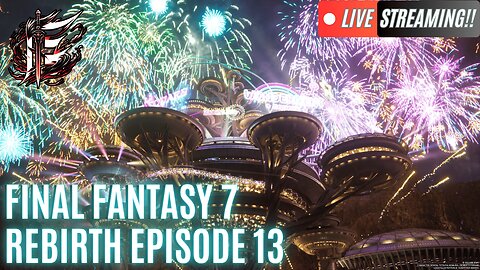 🟢 Eternal Spartan Plays FF7 Rebirth Episode 13 | USMC Veteran