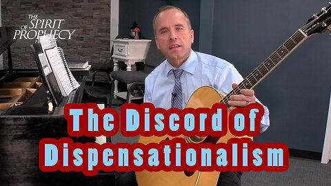 The Discord of Dispensationalism
