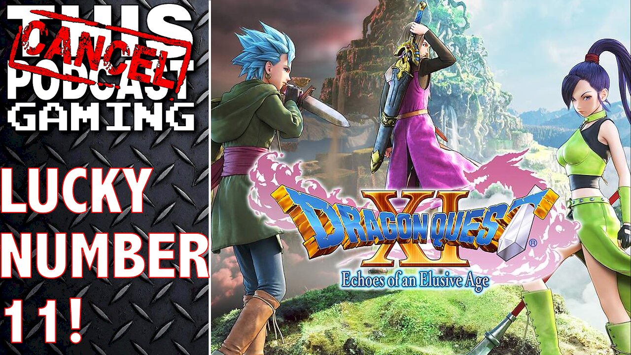 DRAGON QUEST XI: Echoes of an Elusive Age! - CTP GAMING