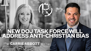 "DOJ Task Force Will Address Anti-Christian Bias" w/ Pastor Todd Coconato • The Carrie Abbott Show