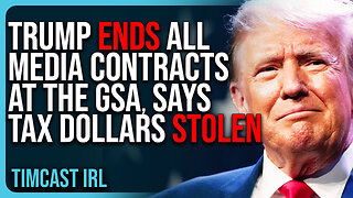 Trump ENDS Every Single Media Contract At The GSA, Says Tax Dollars Have Been STOLEN