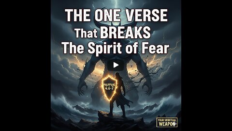 The One Verse That Breaks the Spirit of Fear