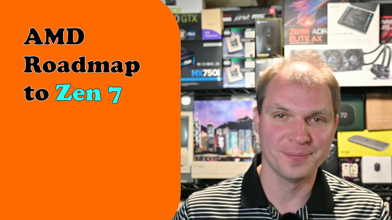 Tony Tech Topics - AMD Roadmap to Zen 7