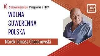 S02E10 – Pożegnanie z III RP WOLNA SUWERENNA POLSKA