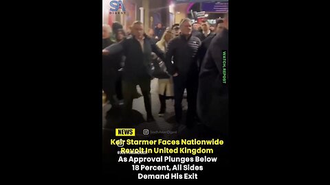 Keir Starmer faces a nationwide angry revolt in the UK as approval drops to 18%