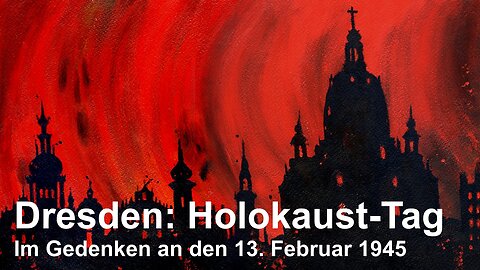 Dresden-Holokaust-Tag: 13. Februar 1945 – 500.000 demokratische Ausrottungen in einer Nacht