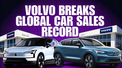 Volvo rides skyrocketing EV sales surge to record global sales