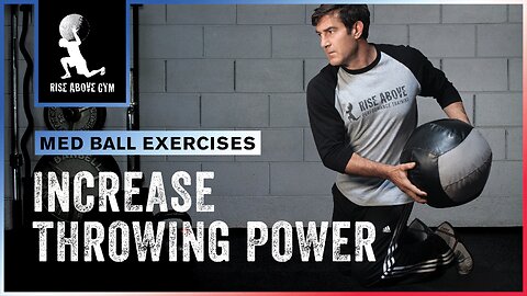 Use these Medicine Ball Exercises to Increase Throwing Power