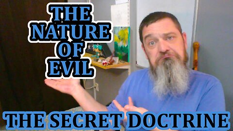 Esoterica: A Discussion on the Nature of EVIL -The Secret Doctrine