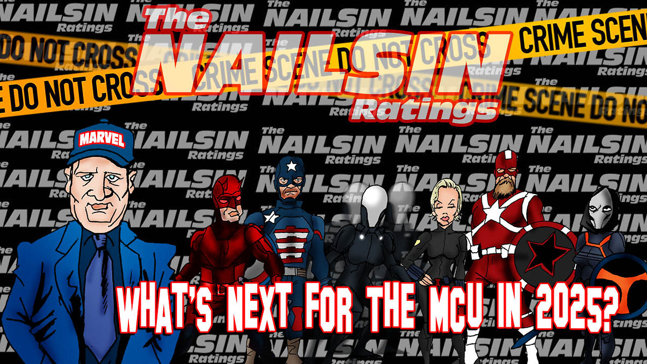 The Nailsin Ratings: What Next For The MCU In 2025?