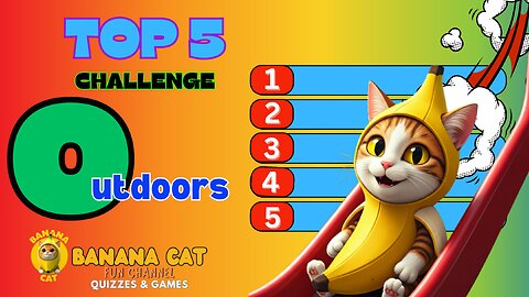 Outdoors Top 5 Challenge 🌳🌞 | Quiz Game | Brian Break 🥁 | Banana Cat 🍌🐱 | Find the Odd One Out | 🏆