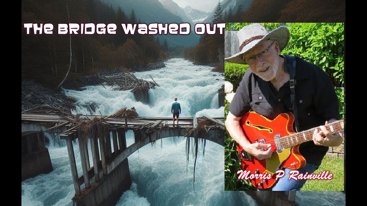 The Bridge Washed Out